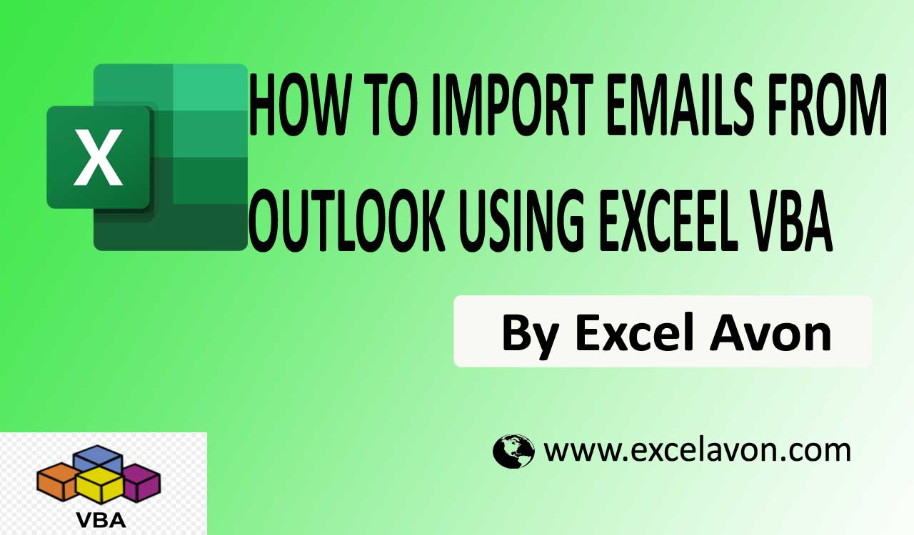 How To Import Emails From Outlook Using Excel VBA